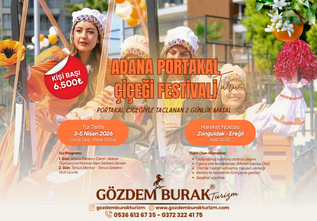 ADANA PORTAKAL ÇİÇEĞİ FESTİVALİ TURU
