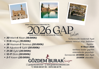 2026 GAP TURU TARİHLERİ (15 NİSAN'A KADAR YAPILAN ÖDEMELER DE GEÇERLİ FİYATLAR)
