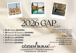 2026 GAP TURU TARİHLERİ (15 NİSAN'A KADAR YAPILAN ÖDEMELER DE GEÇERLİ FİYATLAR)